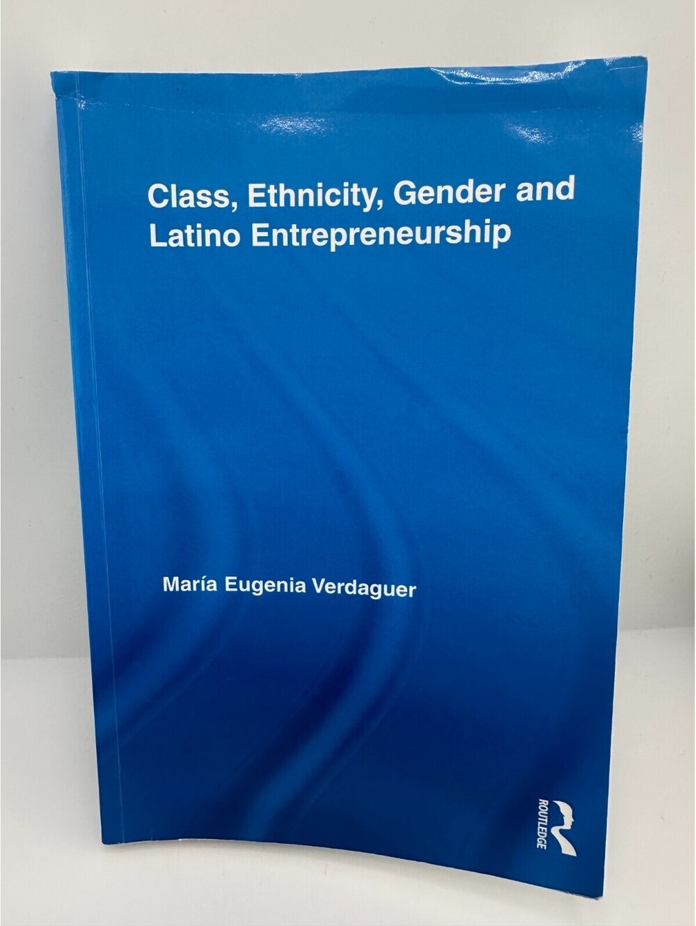 Class Ethnicity Gender and Latino Entrepreneurship Routledge Paperback